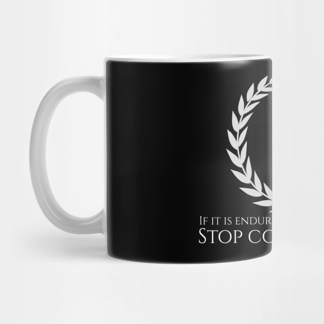 Marcus Aurelius Stoicism Philosophy Quote Stop Complaining by Styr Designs